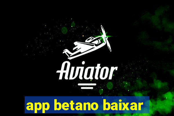 app betano baixar